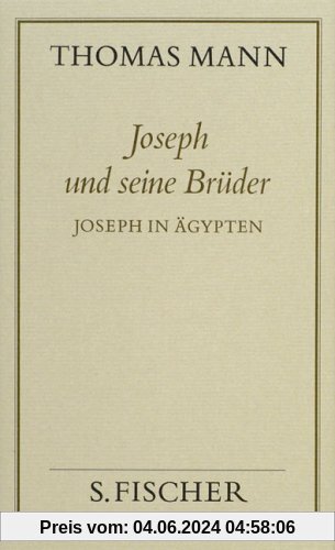 Thomas Mann, Gesammelte Werke in Einzelbänden. Frankfurter Ausgabe: Joseph und seine Brüder III Joseph in Ägypten: Bd. 11